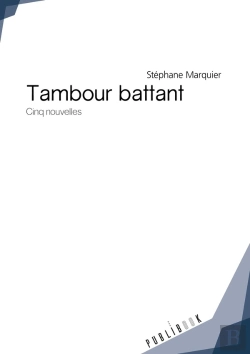 Bertrand.pt - Tambour Battant ; Cinq Nouvelles