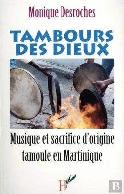 Bertrand.pt - Tambours Des Dieux - Musique Et Sacrifice D'Origine Tamoule En Martinique