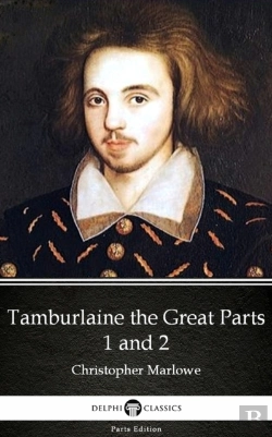 Bertrand.pt - Tamburlaine The Great Parts 1 And 2 By Christopher Marlowe - Delphi Classics (Illustrated)