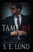 Tame Me
