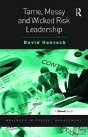 Tame, Messy And Wicked Risk Leadership