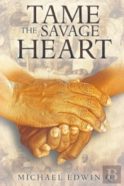Tame The Savage Heart