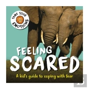 Tame Your Emotions: Feeling Scared