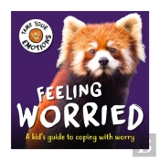 Tame Your Emotions: Feeling Worried