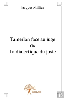 Bertrand.pt - Tamerlan Face Au Juge Ou La Dialectique Du Juste
