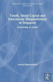 Tamils, Social Capital And Educational Marginalization In Singapore