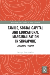 Tamils, Social Capital And Educational Marginalization In Singapore