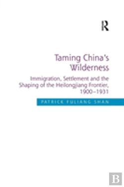 Bertrand.pt - Taming China'S Wilderness
