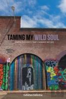 Taming My Wild Soul