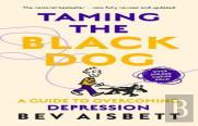 Taming The Black Dog Revised Edition