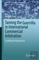 Taming The Guerrilla In International Commercial Arbitration