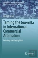 Taming The Guerrilla In International Commercial Arbitration