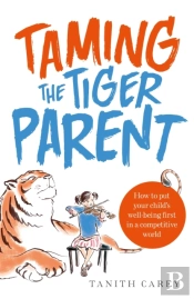 Taming The Tiger Parent