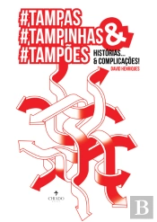 #Tampas, #Tampinhas & #Tampões