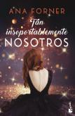 Tan Insoportablemente Nosotros