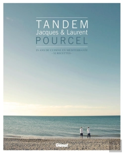 Bertrand.pt - Tandem ; Jacques & Laurent Pourcel ; 25 Ans De Cuisine De La Méditerranée