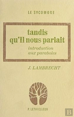 Bertrand.pt - Tandis Qu'Il Nous Parlait - Introduction Aux Paraboles