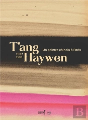 T'Ang Haywen, 1927-1991 : Un Peintre Chinois À Paris