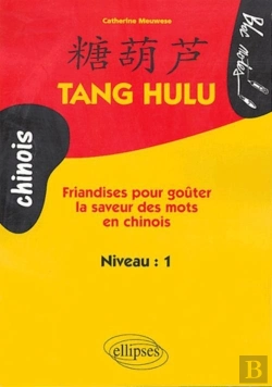 Bertrand.pt - Tang Hulu,  Friandises Pour Goûter La Saveur Des Mots En Chinois - Niveau 1