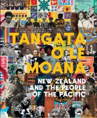 Tangata O Le Moana: New Zealand And The People Of The Pacific