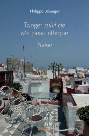 Tanger Suivi De Ma Peau Éthique : Poésie