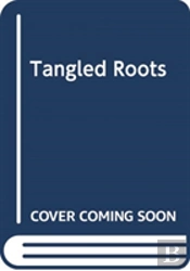 Tangled Roots