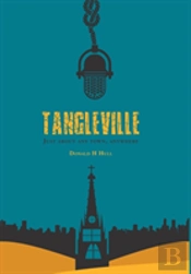 Tangleville:  Just About Any Town, Anywhere