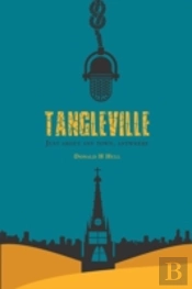 Tangleville:  Just About Any Town, Anywhere