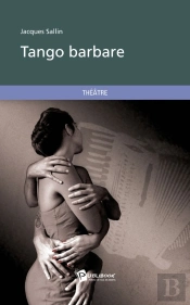 Tango Barbare --- Theatre