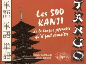 Tango - Les 500 Kanji De La Langue Japonaise Qu'Il Faut Connaître