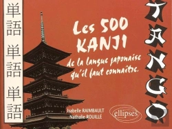 Bertrand.pt - Tango - Les 500 Kanji De La Langue Japonaise Qu'Il Faut Connaître