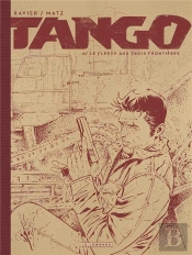 Tango Tome 6 : Le Fleuve Aux Trois Frontières