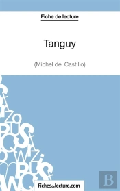 Tanguy De Michel Del Castillo :Analyse Complète De L'Oeuvre