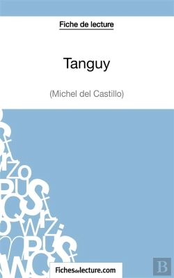 Bertrand.pt - Tanguy De Michel Del Castillo :Analyse Complète De L'Oeuvre
