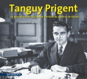Tanguy Prigent : Le Paysan Breton Qui Devint Ministre Du Général De Gaulle