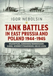 Tank Battles In East Prussia And Poland 1944-1945