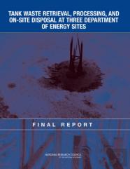Tank Waste Retrieval, Processing, And On-Site Disposal At Three Department Of Energy Sites