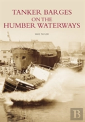 Tanker Barges On The Humber Waterways