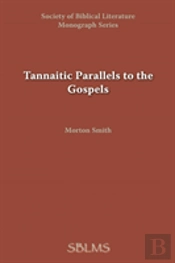 Tannaitic Parallels To The Gospels