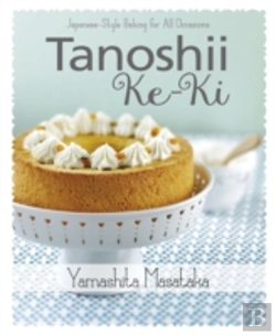 Bertrand.pt - Tanoshii Ke-Ki: Japanese-Style Baking For All Occasions