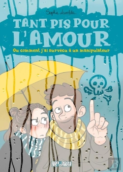 Bertrand.pt - Tant Pis Pour L'Amour ; Ou Comment J'Ai Survécu À Un Manipulateur