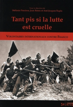 Bertrand.pt - Tant Pis Si La Lutte Est Cruelle ; Volontaires Internationaux Contre Franco