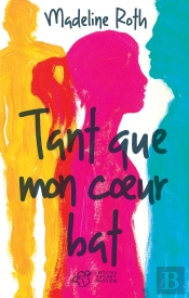 Tant Que Mon Coeur Bat