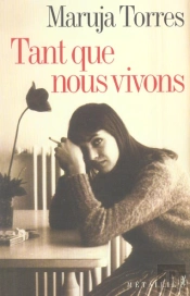 Tant Que Nous Vivons