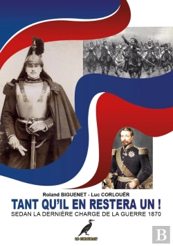 Bertrand.pt - Tant Qu'Il En Restera Un ! : Sedan La Dernière Charge De La Guerre 1870