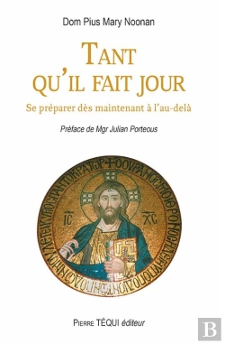 Bertrand.pt - Tant Qu'Il Fait Jour : Se Préparer Dès Maintenant À L'Au-Delà