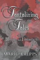 Tantalizing Tales Of The Horrific And Fantastic