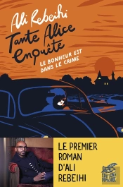 Tante Alice Enquête Tome 1 : Le Bonheur Est Dans Le Crime