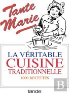 Tante Marie ; La Véritable Cuisine Traditionnelle