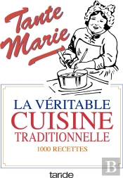 Tante Marie ; La Véritable Cuisine Traditionnelle